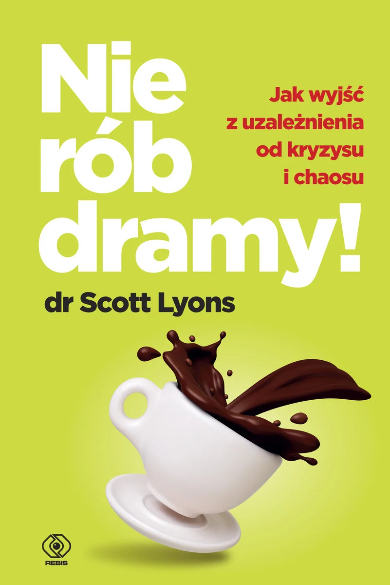 nie-rob-dramy-jak-wyjsc-z-uzaleznienia-od-kryzysu-i-chaosu-b-iext175258517