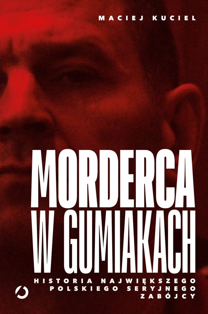 morderca-w-gumiakach-historia-najwiekszego-polskiego-seryjnego-zabojcy-b-iext188135668