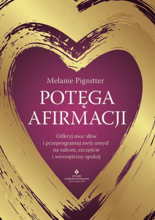 potega-afirmacji-odkryj-moc-slow-i-przeprogramuj-swoj-umysl-na-sukces-szczescie-i-wewnetrzny-spokoj-b-iext189283717