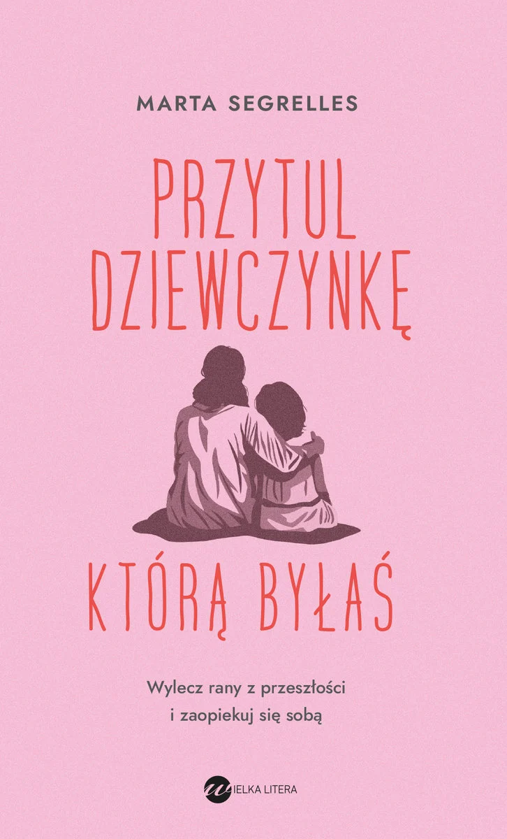 przytul-dziewczynke-ktora-bylas-wylecz-rany-z-przeszlosci-i-zaopiekuj-sie-soba-b-iext183453288