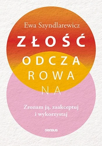 zlosc-odczarowana-zrozum-ja-zaakceptuj-i-wykorzystaj-b-iext196877356