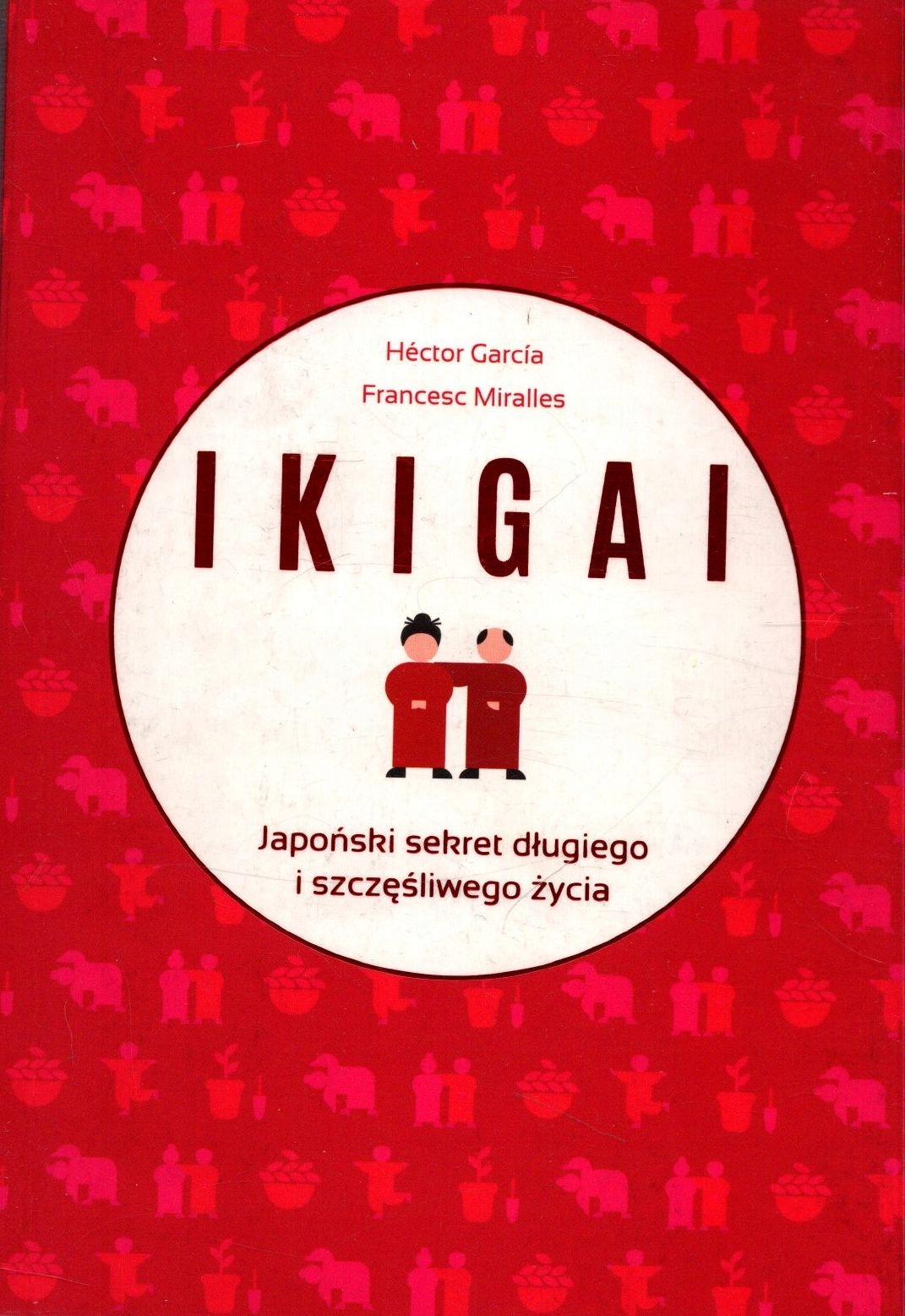 IKIGAI-Japonski-sekret-dlugiego-i-szczesliwego-zycia-Hector-Garcia