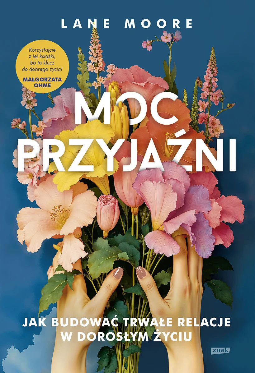 moc-przyjazni-jak-budowac-trwale-relacje-w-doroslym-zyciu-b-iext196962454