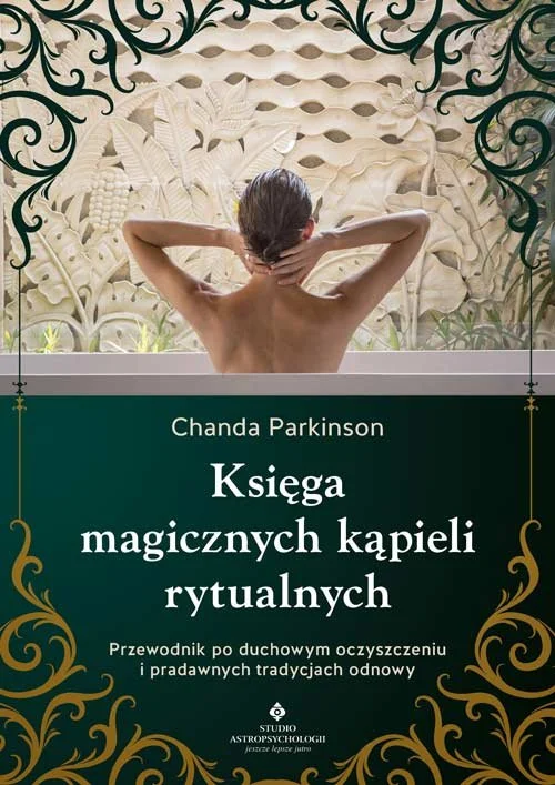 ksiega-magicznych-kapieli-rytualnych-przewodnik-po-duchowym-oczyszczeniu-i-pradawnych-tradycjach-odnowy-b-iext218959066