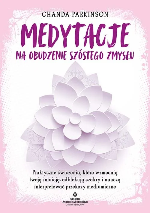 medytacje-na-obudzenie-szostego-zmyslu-praktyczne-cwiczenia-ktore-wzmocnia-twoja-intuicje-odblokuja-czakry-i-naucza-interpretowac-przekazy-mediumiczne-b-iext194515018