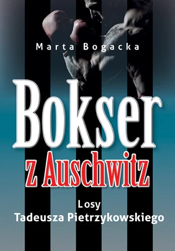 bokser-z-auschwitz-losy-tadeusza-pietrzykowskiego-b-iext161092739