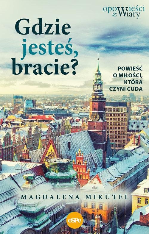 gdzie-jestes-bracie-opowiesci-z-wiary-b-iext197597944